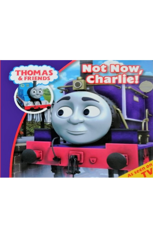 Thomas & Friends Not Now Charlie book